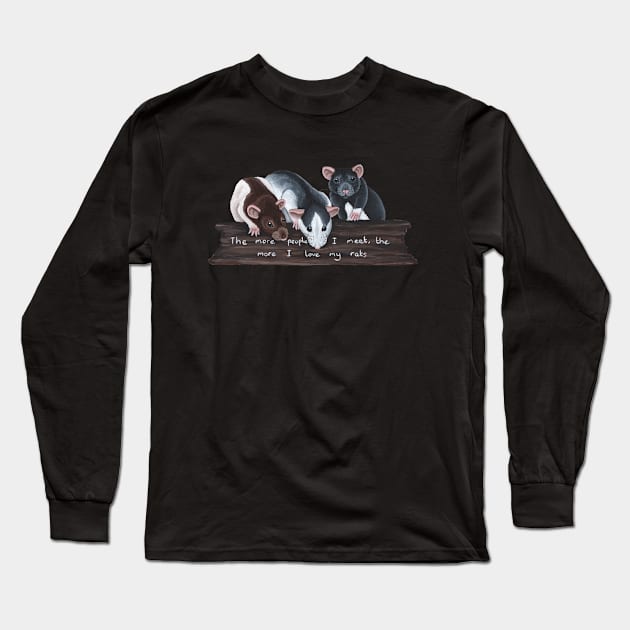 The more people I meet, the more I love my rats Long Sleeve T-Shirt by WolfySilver